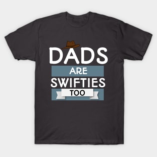 Dads are swifties too. T-Shirt